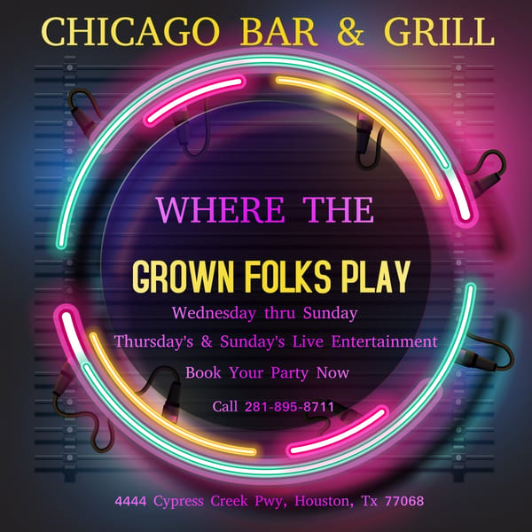 Chicago Bar & Grill ad with neon lights, text "WHERE THE GROWN FOLKS PLAY", and contact information.